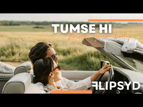 Tumse Hi x Move Your Body // This Is Flipsyd 