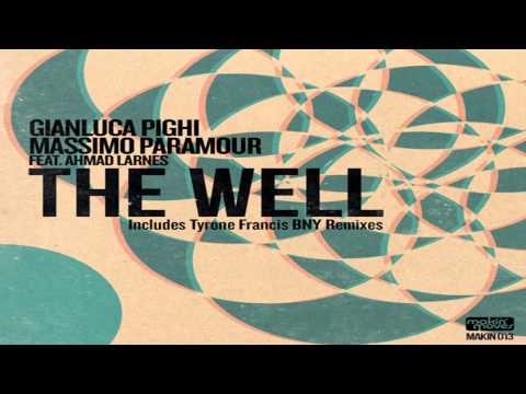 Gianluca Pighi & Massimo Paramour Feat Ahmad Larnes  - "The Well"