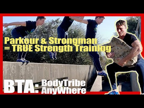 Parkour & Strongman: A Real Strength Workout