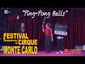 ELASTIC - « PING-PONG BALLS » - Festival du Cirque de MONTE CARLO