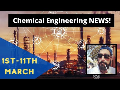 Chemical Engineering News Review March 1st to 10th 2021