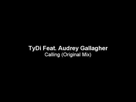 TyDi Feat. Audrey Gallagher - Calling (Original Mix)