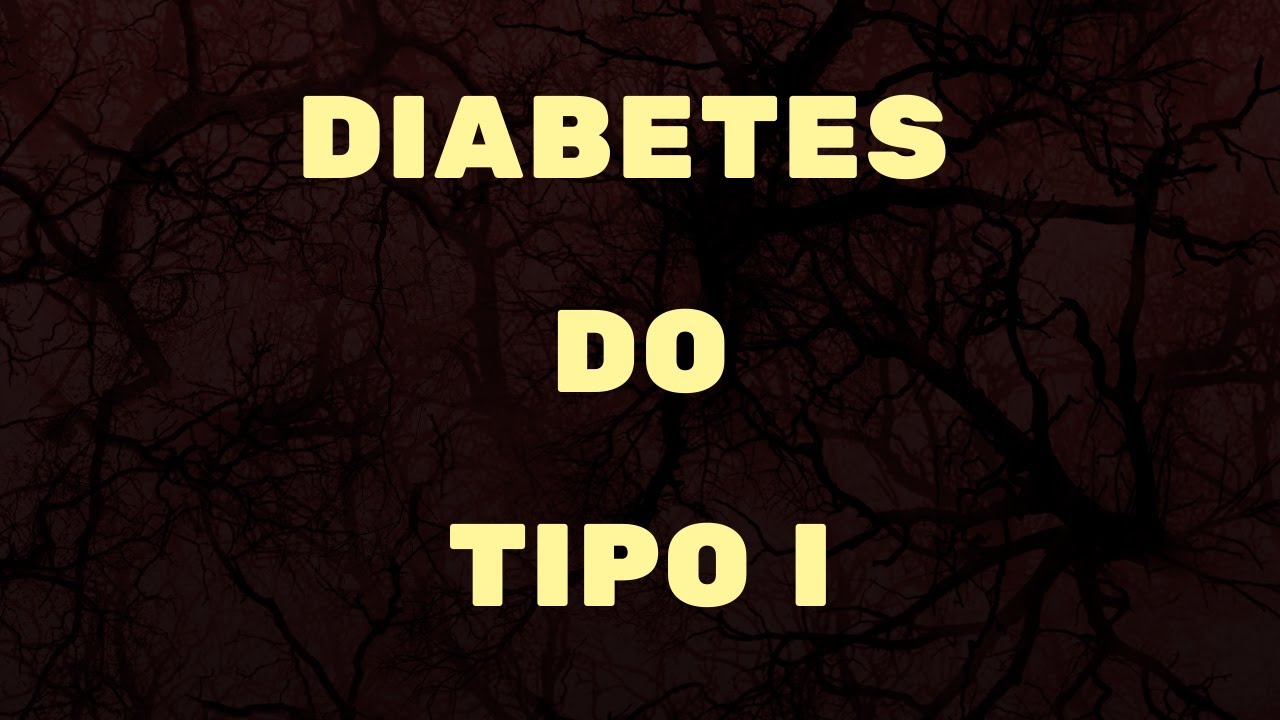 Fisiopatologia do diabetes do tipo 1 - Fisiologia Humana