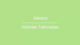 Macaco   Historias Tattooadas / Letra
