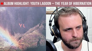 🔴ALBUM HIGHLIGHT: Youth Lagoon — The Year of Hibernation
