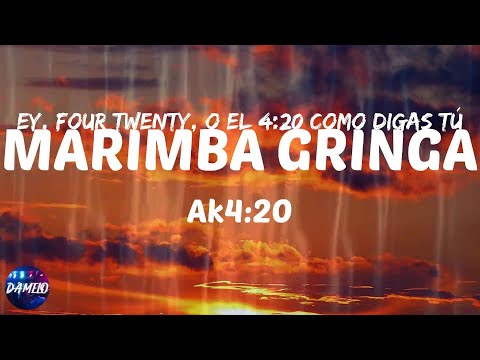 Ak4:20 - MARIMBA GRINGA (Lyrics)