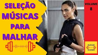 SELEO DE MUSICAS PARA MALHAR VOL 8 / PLAYLIST ACADEMIA / MUSICA PARA TREINAR / MUSICA DE ACADEMIA