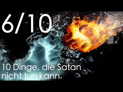 10 Dinge, die Satan nicht tun kann - 6/10 | Deutschland braucht JESUS