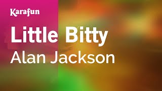 Little Bitty - Alan Jackson | Karaoke Version | KaraFun