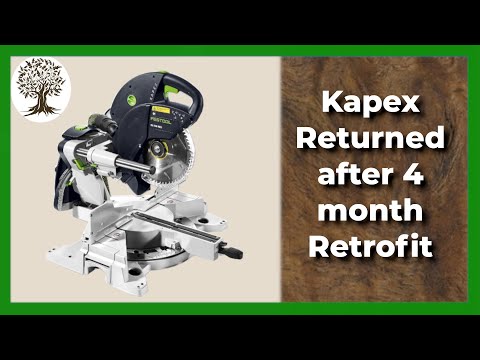 Festool Kapex returned after a 4 month retrofit