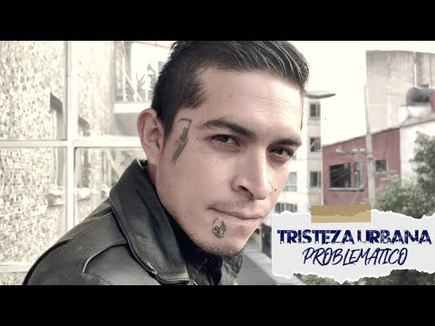 Tristeza Urbana - Problematico