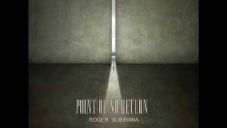 Roger Subirana - Point of No Return