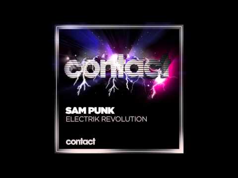 Sam Punk - Electrik Revolution (Original Mix) [Contact]
