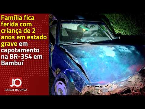 FAMÍLIA FICA FERIDA COM CRIANÇA DE 2 ANOS EM ESTADO GRAVE EM CAPOTAMENTO NA BR-354 EM BAMBUÍ
