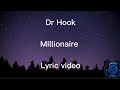 Dr Hook - Millionaire lyric video