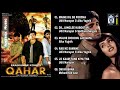 Qahar Movies All Song Uploading By Shailesh Lambariya