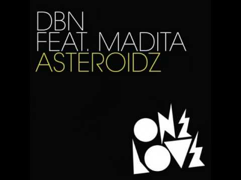 Dbn feat Madita - Asteroidz (Sharam Crazi Jazz rmx)