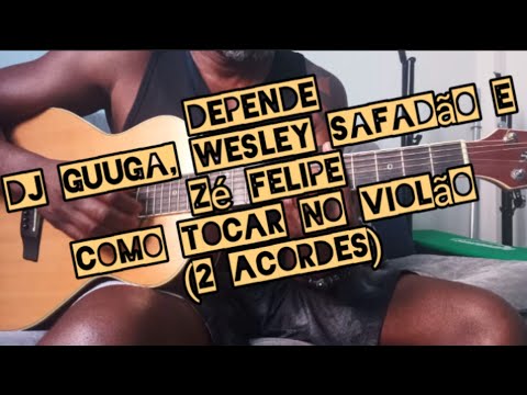 Depende (part. Dj Guuga E Zé Felipe) - Wesley…