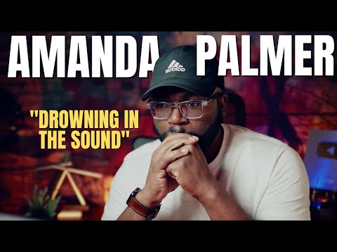 First Time Hearing Amanda Palmer - Drowning in the Sound (Reaction!!)