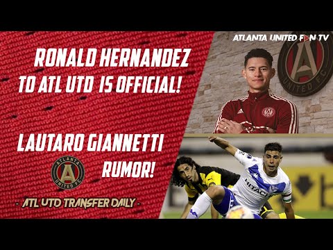WELCOME, RONALD HERNANDEZ! & LAUTARO GIANNETTI RUMOR (w/PLAYER HIGHLIGHTS) | ATL UTD TRANSFER DAILY