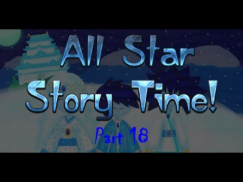 All Star Story time Part 18