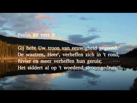 Psalm 93 vers 1, 2, 3 en 4 - De Heer' regeert; de hoogste Majesteit