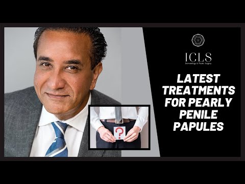 Pearly Penile Papules Treatment | Penile White Bumps | ICLS Dermatology & Plastic Surgery
