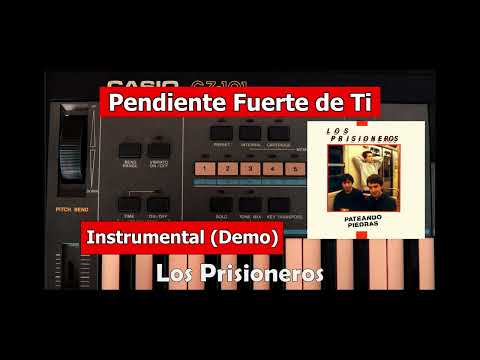 Pendiente Fuerte De Ti - Los Prisioneros