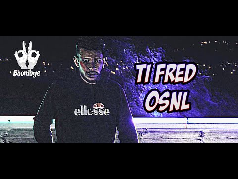 TI FRED  - OSNL (Ousanoulé) - BoomByeProd