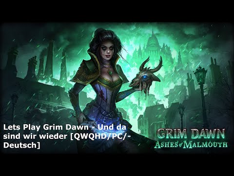 Lets Play Grim Dawn - Und da sind wir wieder [QWQHD/PC/Deutsch]