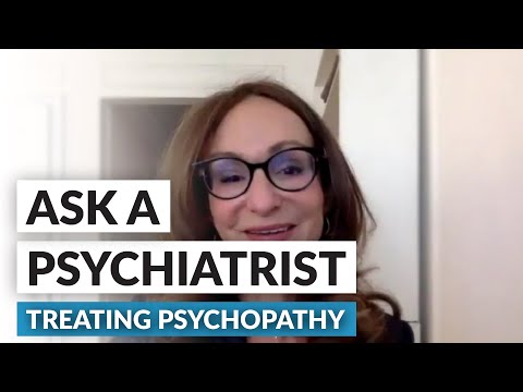 Ask a Psychiatrist - How do you treat Psychopathy