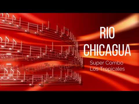 Río Chicagua - Super Combo Los Tropicales