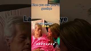 Last goodbye | sad moment | goodbye | #god #grandma