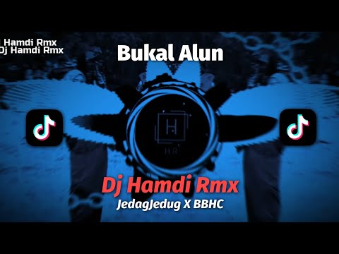 Bukal Alun Jedag Jedug X BreakBeat HardCore - Dj Hamdi Rmx