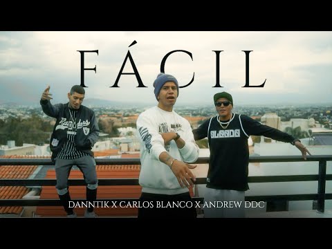 Danntik -  Fácil x Carlos Blanco x Andrew DDC