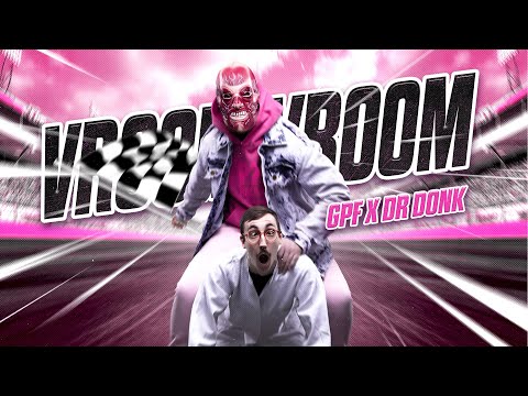 GPF x Dr Donk: VROOM VROOM (Official Video)