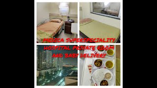 Medica Superspeciality Hospital Baby delivery and Private room review