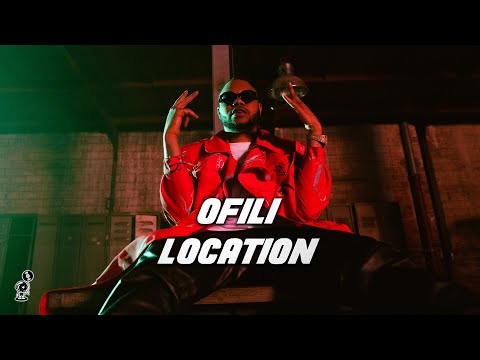 Ofili - Location (Official Music Video)