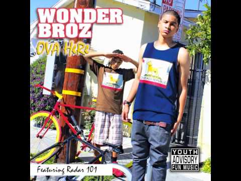 Wonder Broz - "Ova Here"