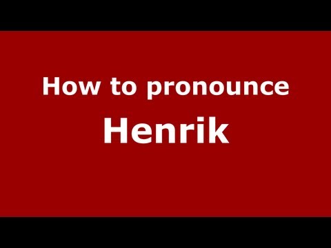 How to Pronounce Henrik - PronounceNames.com