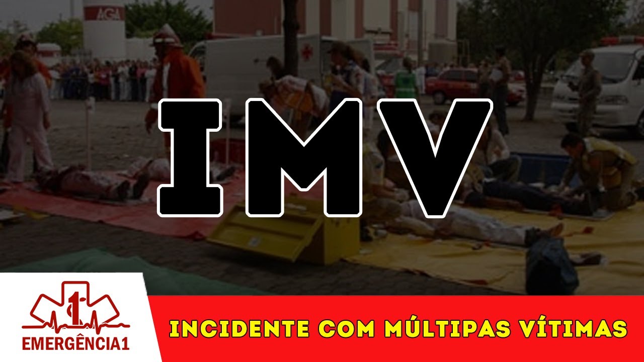 IMV - INCIDENTE COM MÚLTIPLAS VÍTIMAS