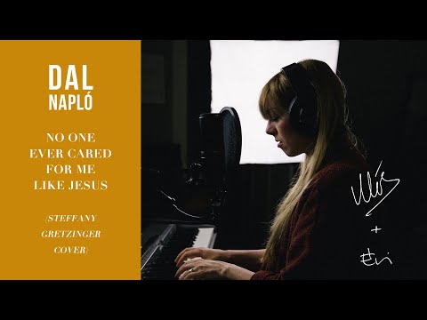 No One Ever Cared For Me Like Jesus // Steffany Gretzinger Cover - DAL NAPLÓ