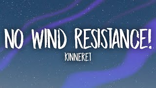 Kinneret - No Wind Resistance (sped up/tiktok remix) Lyrics | i&#39;ve been here 60 years