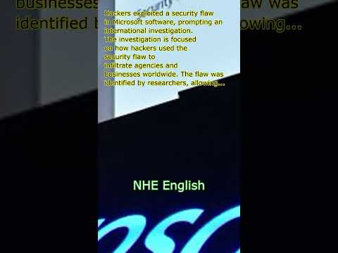 Hackers use Microsoft security flaw to commit global assault