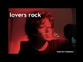 Lovers Rock - TV Girl // cover