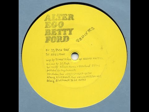 Alter Ego - Betty ford (Dj Rush remix) - Betty Ford Remix Pt. 2 EP