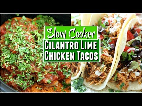 Quick and Easy Crockpot Cilantro Lime Chicken Tacos Recipe, Easy Slow Cooker Recipes for Busy People