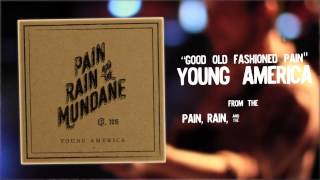 "Good Old Fashioned Pain" - Young America (Lyric Video)