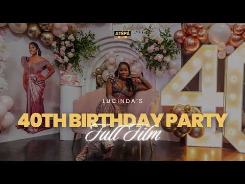 Lucinda’s Elegant 40th Birthday Celebration | Atèpá Media