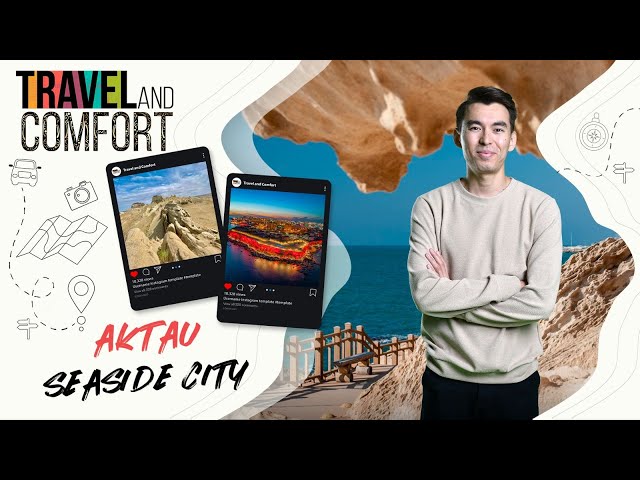 How to relax luxuriously and profitably in Aktau?